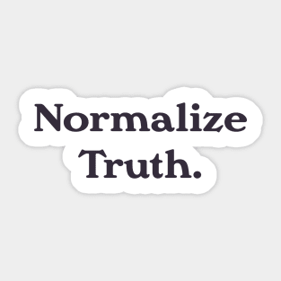 Normalize Truth Sticker